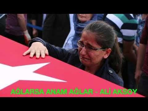 Ağlarsa Anam Ağlar - Ali Aksoy