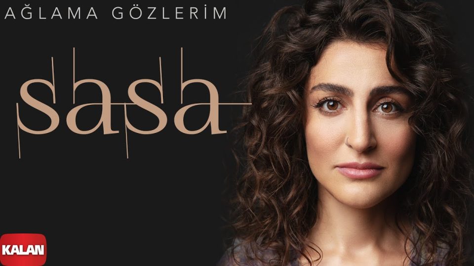 Sasa - Ağlama Gözlerim Mevla Kerimdir Sözleri