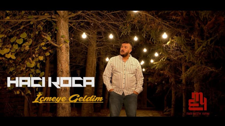 Hacı Koca - İçmeye Geldim