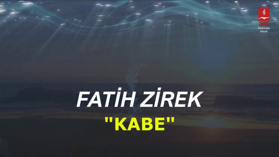 Fatih Zirek - Kabe Sözleri