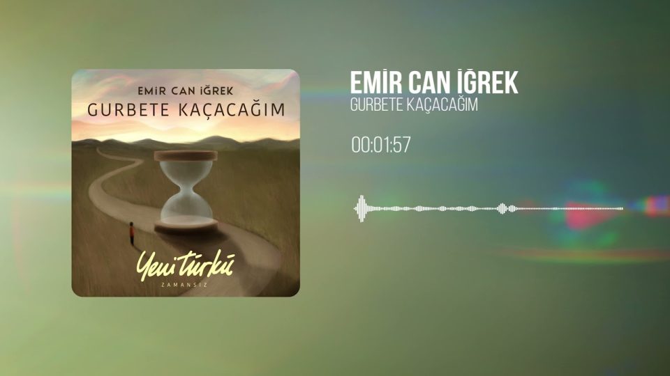 Emir Can İğrek - Gurbete Kaçacağım Sözleri