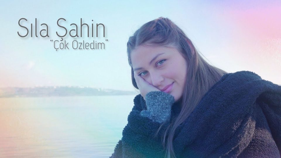 Sıla Şahin Çok Özledim Sözleri