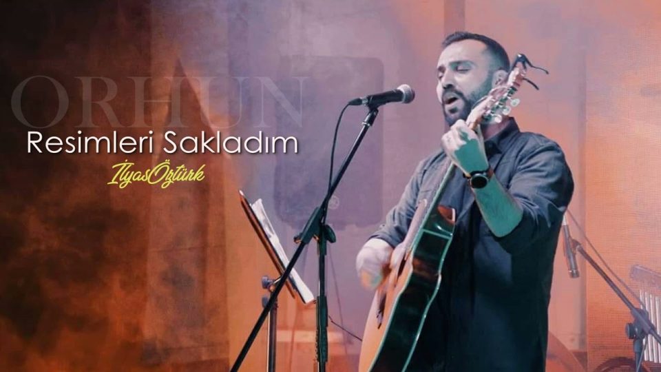 İlyas Öztürk - Resimleri Sakladım Sözleri