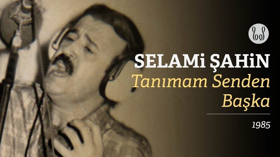 Selami Şahin - Tanımam Senden Başka Şarkı Sözleri
