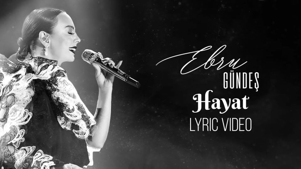 Ebru Gündeş - Hayat Şarkı Sözleri