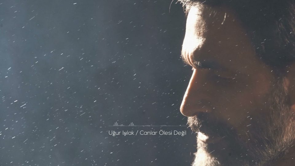 Uğur Işılak - Canlar Ölesi Değil Şarkı Sözleri