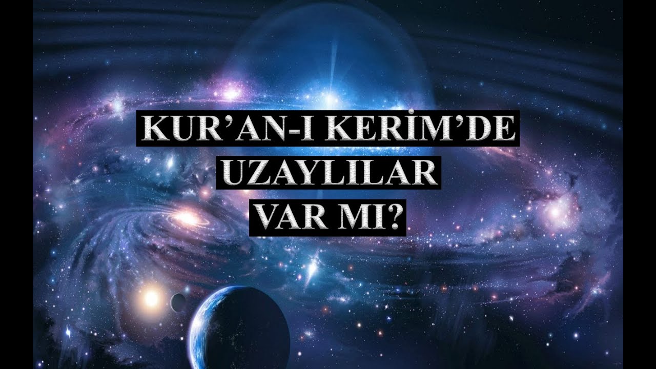 Kur'an'da Uzaylılar Var mı?