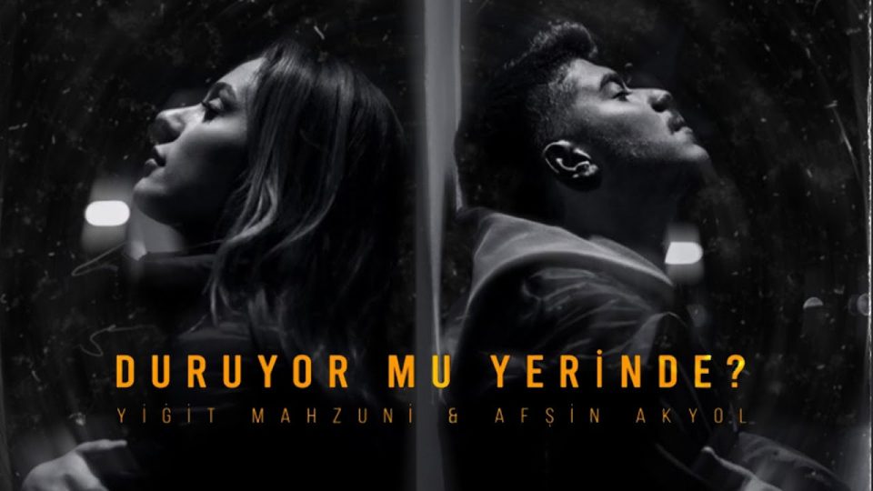 Yiğit Mahzuni & Afşin Akyol - Duruyor Mu Yerinde Şarkı Sözleri