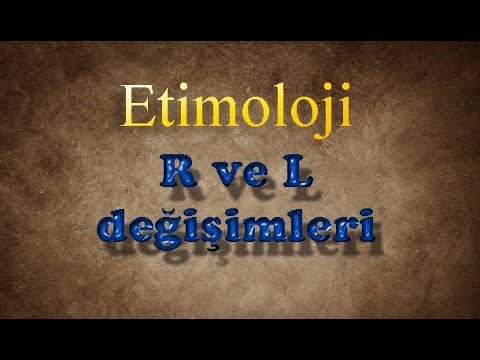 Etimoloji: R / L değişimleri