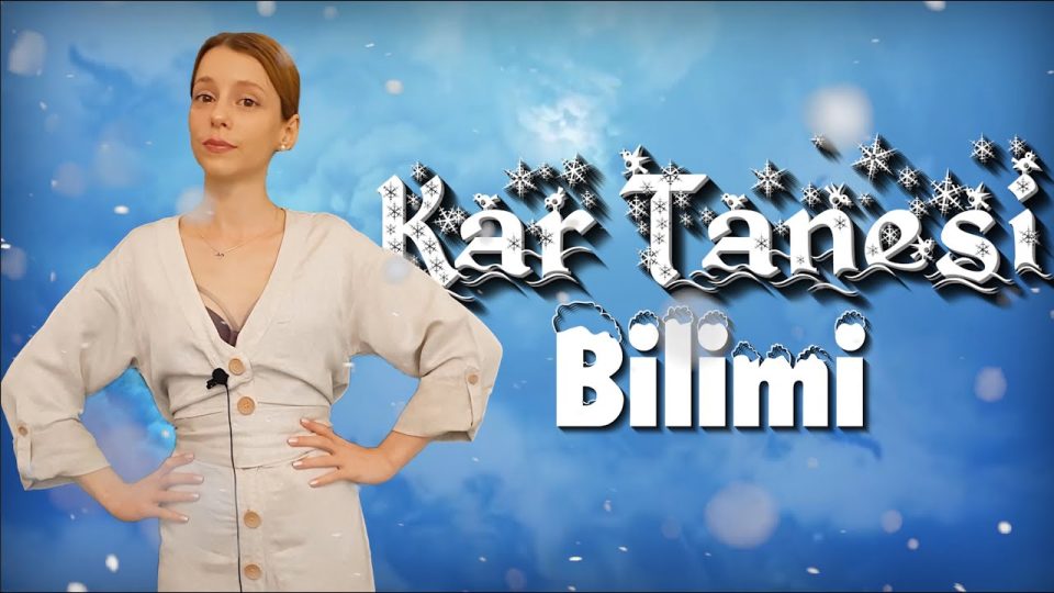 Kar tanesi şekli ve kar tanesi nasıl oluşur ?