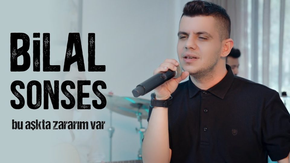 Bilal SONSES Bu Aşkta Zararım Var Şarkı Sözleri