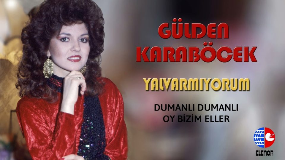 Gülden Karaböcek - Dumanlı Dumanlı Oy Bizim Eller Şarkı Sözleri