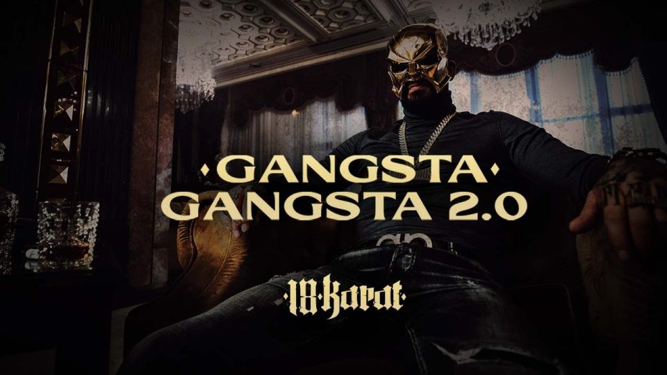 18 KARAT - GANGSTA GANGSTA 2.0 Lyrics