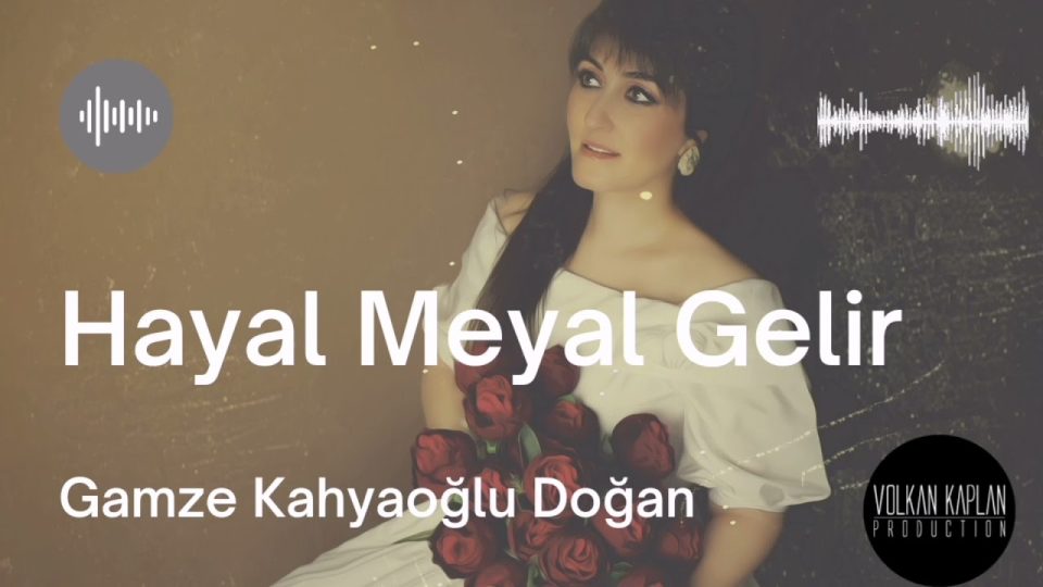 Gamze Kahyaoğlu Doğan - Hayal Meyal Gelir Sözleri