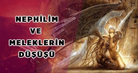 Nephilim Yarı İnsan-Yarı-Melek “Meleklerin Düşüşü”  Enoch’un Kitabı ve Hz. İdris