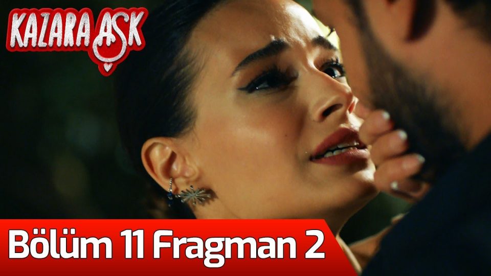 Kazara Aşk 11. Bölüm 2. Fragman İzle