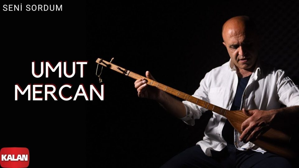 Umut Mercan – Seni Sordum Şarkı Sözleri