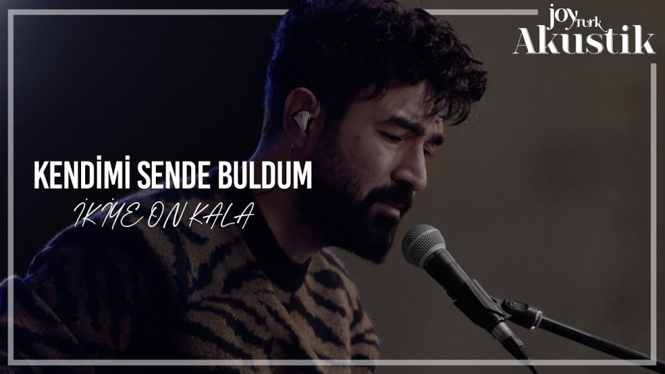 İkiye On Kala Kendimi Sende Buldum Sözleri