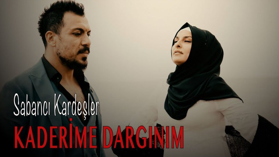 Sabancı Kardeşler Kaderime Dargınım Sözleri