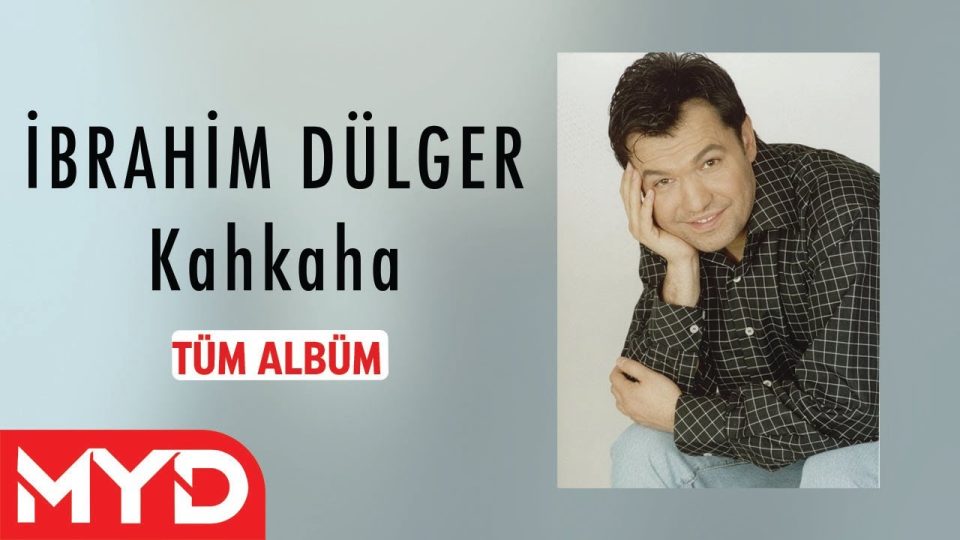 İbrahim Dülger – Kahkaha – Tüm Albüm Dinle