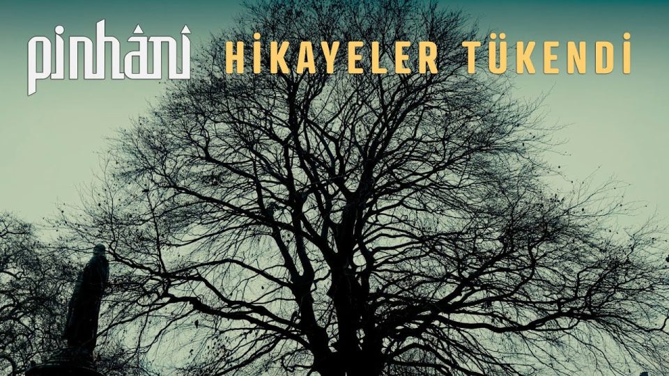 Pinhâni – Hikayeler Tükendi Şarkı Sözleri