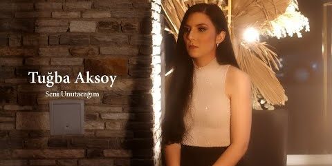 Tuğba Aksoy – Seni Unutacağım Sözleri