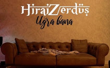 Hirai Zerdüş – Uğra Bana Şarkı Sözleri