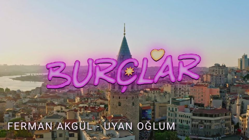 Ferman Akgül – Uyan Oğlum Şarkı Sözleri (Burçlar Filmi Soundtrack)