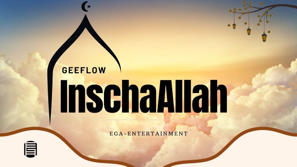 Geeflow – InschaAllah